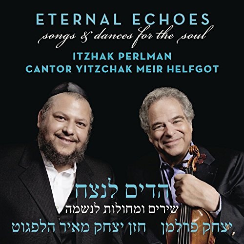 Eternal Echoes, w. Itzhak Perlman - 2012